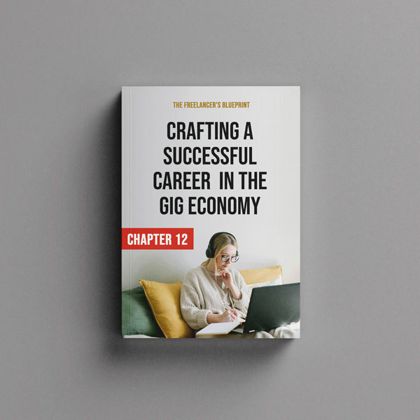 The Freelancer's Blueprint: Crafting a Successful Career in the Gig Economy eBook